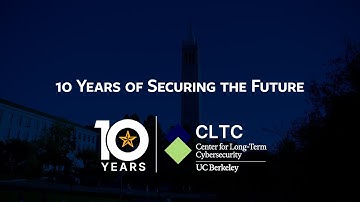 Ten Years of Securing Our Future: UC Berkeley CLTC