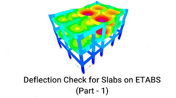 Deflection Check for Slabs on ETABS_Part 1