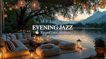 Sweet Jazz In Evening Ambience | Evening Jazz In Relaxing Lake For Boost Your Mood, Healing Soul