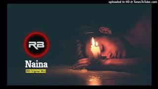 Naina (RB Original Mix) PW Ft, DJ_RB 2022 2ND Remix OmKara Naina Thag Lenge Remix #hits #remix #RFAK