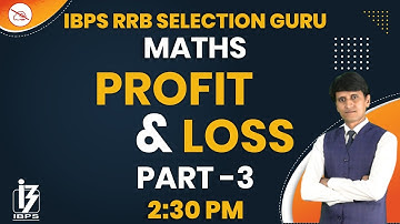 Maths | IBPS RRB Selection Guru | By Shiva Mahendras | Profit & Loss | 2:30 pm