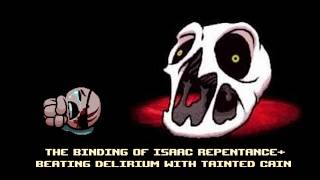 The Binding of Isaac: Repentance Plus: Beating Delirium with Tainted Cain