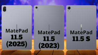 Huawei Matepad 11.5 2025 Vs Huawei Matepad 11.5 2023 Vs Huawei Matepad 11.5 S