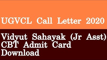UGVCL Call Letter 2020 Vidyut Sahayak Jr Asst CBT Admit Card Download