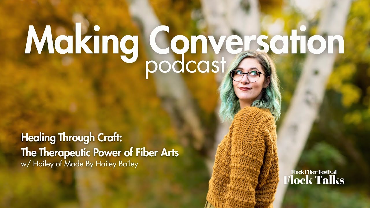 Healing Through Craft 🧶 Fiber Arts, the Brain 🧠 + Why Making Heals | Flock Fiber Festival Flock Talk