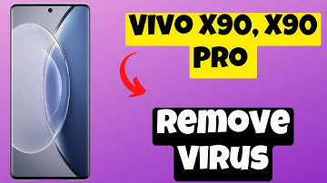 Vivo X90, X90 Pro How to Remove Virus || Clean/Delete Virus