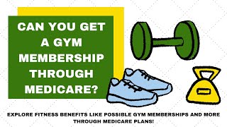 Can you get a gym membership through Medicare??