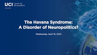 The Havana Syndrome: A Disorder of Neuropolitics? - Robert W. Baloh, MD