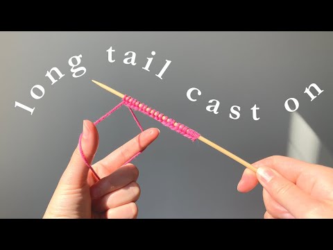 how to knit // long tail cast on (step by step)