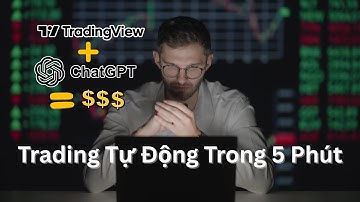 ChatGPT + TradingView: Làm Chiến Lược Trading Tự Động Trong 5 Phút
