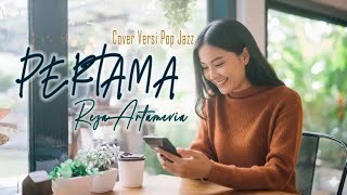 PERTAMA – Reza Artamevia | Cover Versi Pop Jazz