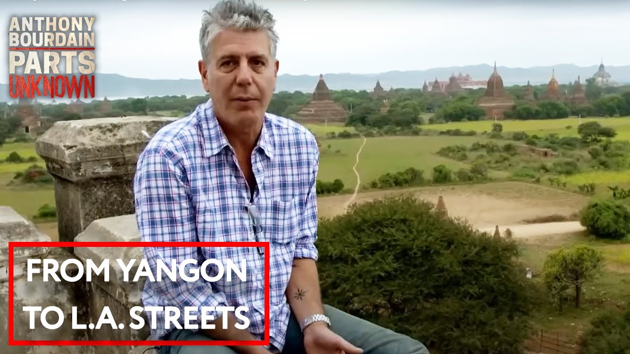 From Myanmar to Los Angeles: A Tale of Two Worlds | Anthony Bourdain Parts Unknown