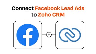 How to Connect Facebook Lead Ads to Zoho CRM - Easy Integration