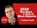 "2020 Has Been a Year of Mass Hysteria" - Andrew Doyle