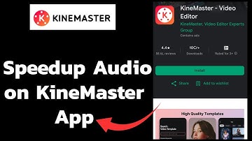 How to Speed up Your Audio on KineMaster Edit? Fast Forward Your Audio on KineMaster 2024