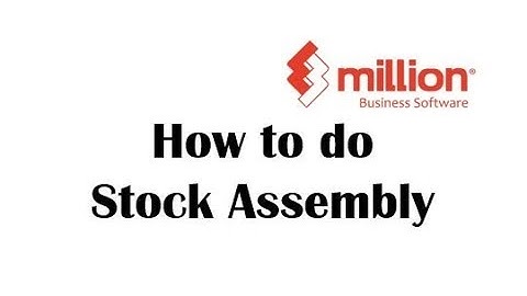 Tutorial 13: How to do Stock Assembly in Million Software