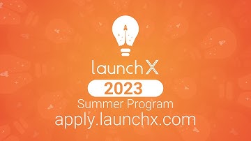 2023 LaunchX Summer Program Announcement