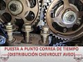 Correa de Tiempo (distribución) Chevolet Aveo. Puntos de sincronización!!!!!!! ( Timing Belt )