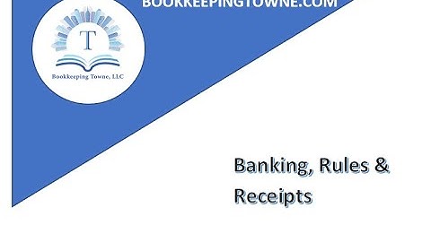 QuickBooks Online Tutorial:  Banking, Rules & Receipts