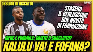 KALULU - JUVE: CIFRE, GIUSTO O SBAGLIATO. FOFANA ANCORA NO. NOVITÀ BERLUSCONI | Obbligo di Riscatto
