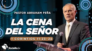 La Cena del Señor  Abraham Peña  12 febrero 2023