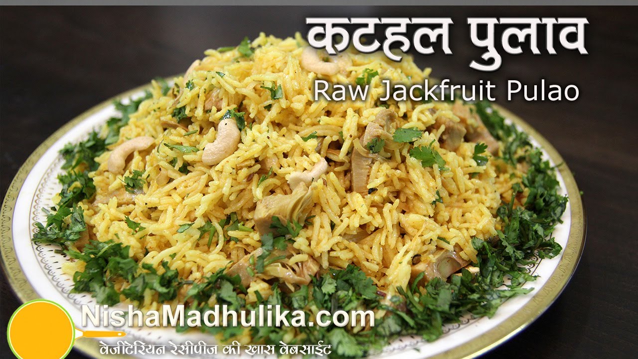 Raw Jackfruit Pulao - Kathal Pulav Recipe