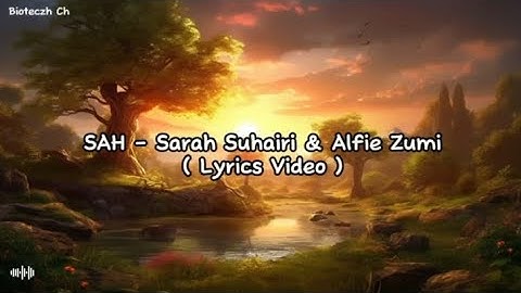 Sah - Sarah Suhairi & Alfie Zumi ( Lyrics Music Video ) || #music #sahmusic