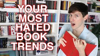 YOUR MOST HATED BOOK TRENDS