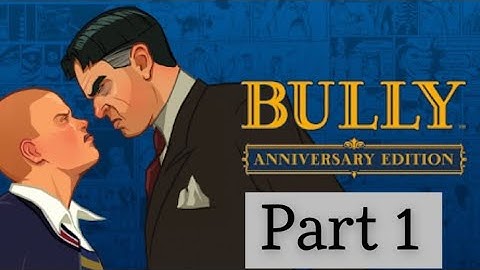 Let’s play Bully mobile - Part 1 - Welcome to Bullworth Academy