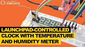 Build a LaunchPad-Controlled Clock with Temperature and Humidity Meter