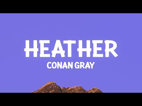 Conan Gray - Heather (Lyrics)