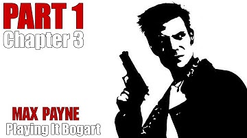 Max Payne: Part 1 (The American Dream) - Chapter 3 (Playing It Bogart)