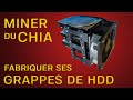 MINER du CHIA - Fabriquer ses GRAPPES DE DISQUES (HDD) pour pas cher.