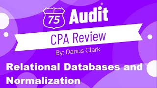 CPA Audit Exam-Relational Databases and Normalization