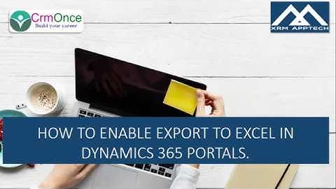 How to Enable Export to Excel in Dynamics 365 Portals
