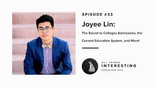 #33: The Secret to Colleges Admissions, the Current Education System, and More!