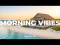 Morning Vibes| Relaxing Summer Vibes in 4K UHD for TV, kyogo | Tropsea Deep