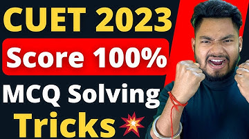 CUET 2023 | Most important video | MCQ Solving Techniques for 100% 🔥🔥