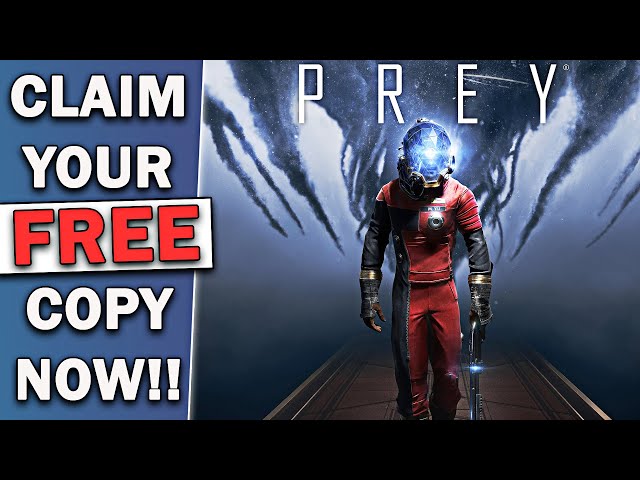 Prey is free to download and play now