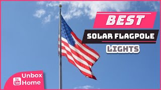 Top 5 Best Solar Flagpole Lights in 2023