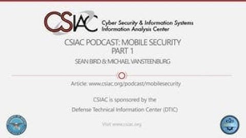 The CSIAC Podcast - Mobile Security – Part 1