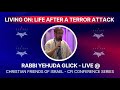 Rabbi Yehudah Glick | Life after a Terror Attack | CFI Jerusalem Conference