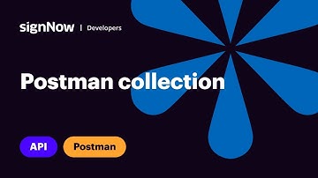 SignNow API Video Tutorial: Postman Collection