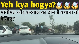 Panipat or karnal ka toll hai. Bachana Toh dekhiye ye video😱😱