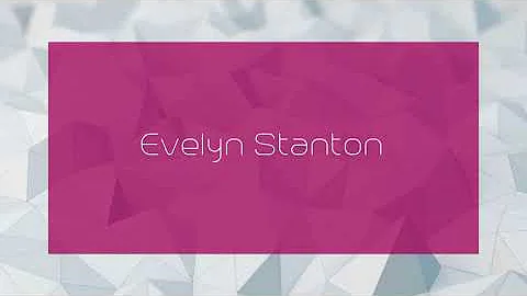 Evelyn Stanton - appearance
