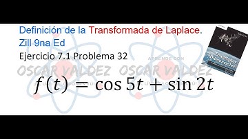 Ejercicios 7.1 Problema 32 Dennis G. ZILL ED 9na Ed. Transformada de Laplace