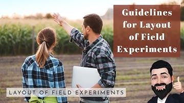 General Guidelines for the Layout of Field Experiments