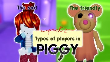 8 Types of players in PIGGY (PART 2) - Roblox