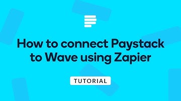 How to connect Paystack to Wave using Zapier