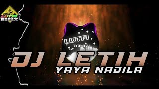 DJ TIKTOK LETIH DUGEM HOUSE YAYA NADILA MIX TERBARU FULL BASS